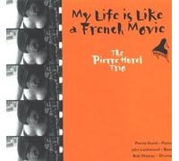 The Pierre Hurel Trio - My Life is Like a French Movie (US Import)