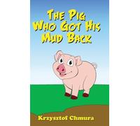 The Pig Who Got His Mud Back
