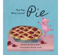 The Pig Who Loved Pie
