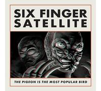Six Finger Satellite The Pigeon Is the Most Popular Bird (CD)