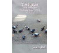 The Pigeons and Other Poems: The Number Series, Vol. VII.D (April, 2026)