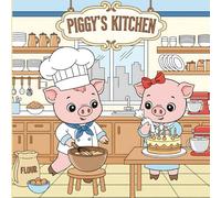 The Piggy's Kitchen Fun Activity Animal Coloring Book: Bold And Simple 50+ Baby Pig Animal Illustrations | Pig Variations - As Postman, Professional Cameraman, As Astronaut & More!