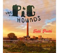 the Pighounds Tutti Frutti (CD Digipak) (CD)
