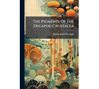 The Pigments Of The Decapod Crustacea