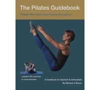 Richard Brown Pat Guyton The Pilates Guidebook (Tascabile)