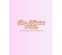 The Pilates Plan: Class Planner for Instructors