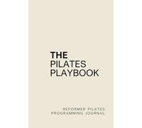 The Pilates Playbook: Reformer Pilates Programming Journal - Alpine Oat