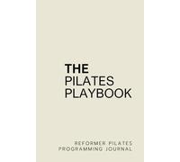 The Pilates Playbook: Reformer Pilates Programming Journal - Alpine Oat