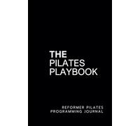 The Pilates Playbook: Reformer Pilates Programming Journal - Classic Black