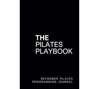 The Pilates Playbook: Reformer Pilates Programming Journal - Classic Black