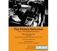 The Pilates Reformer: Part I - The Traditional Exercises
