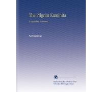 The Pilgrim Kaminita: A Legendary Romance,