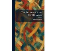 The Pilgrimage of Henry James