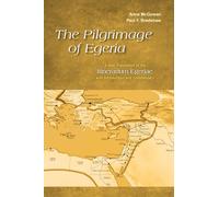 Paul F. Bradshaw Anne McGowan The Pilgrimage of Egeria (Tascabile)