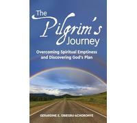 The Pilgrim's Journey: Overcoming Spiritual Emptiness and Discovering God’s Plan