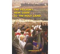The Pilgrim's New Guide to the Holy Land: Second Edition - Doyle OFM Stephen C.
