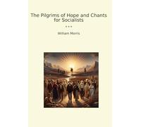 The Pilgrims of Hope and Chants for Socialists