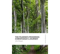 The Pilgrim's Progress: Christiana's Journey: Modern, Updated English (Easy to Read)