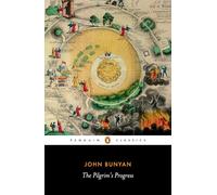The Pilgrim's Progress: From This World, to That Which Is to Come