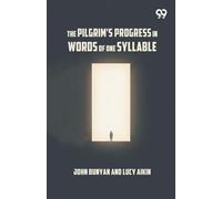 The Pilgrim's Progress In Words Of One Syllable