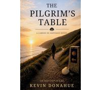 The Pilgrims Table: A Camino de Santiago Pilgrimage Novel