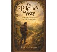 The Pilgrim's Way: An Easy Reader Retelling of Pilgrim's Progress