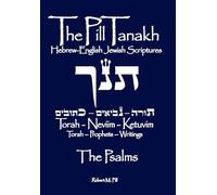 The Pill Tanakh: The Hebrew-English Jewish Scriptures - The Psalms