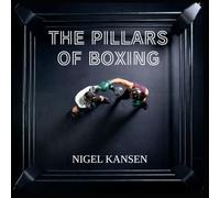 The Pillars of Boxing: How to 10X your boxing fundamentals, written by Nigel Kansen