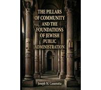 The Pillars of Community and the Foundations of Jewish Public Administration