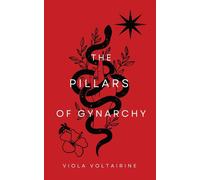 The Pillars of Gynarchy - Voltairine Viola