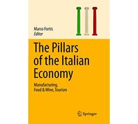 The Pillars of the Italian Economy: Manufacturing, Food & Wine, Tourism