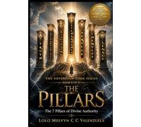 THE PILLARS: The 7 Pillars of Divine Authority