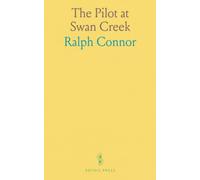 The Pilot at Swan Creek: Life, duty, and community on the Canadian frontier