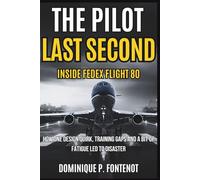The Pilot Last Second : Inside Fedex Flight 80: How one Design Quirk, Training gaps and a bit of fatigue Led To Disaster