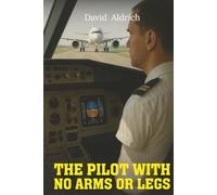 The Pilot With No Arms or Legs
