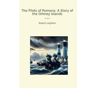 The Pilots of Pomona: A Story of the Orkney Islands