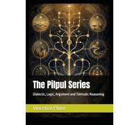 The Pilpul Series: Dialectic, Logic, Argument and Talmudic Reasoning