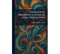 The Pinch of Prosperity a Study of Some Twisted Lives