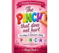 The PINCH that does not hurt (Colour): Five ways to outsmart a bully