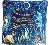 The Pine Hill Haints The Song Companion of a Lonestar Cowboy (CD) Album