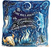 Pine Hill Haints The - The Song Companion Of A Lonestar Cowboy