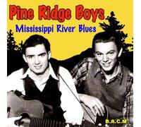 The Pine Ridge Boys - Mississippi River Blues