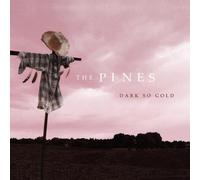 The Pines Dark So Gold (CD) Album