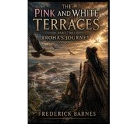 The Pink and White Terraces Part Two: Aroha's Journey