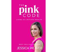 The Pink Code: Living In Limitless Wealth