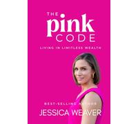 The Pink Code: Living In Limitless Wealth