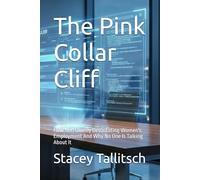The Pink Collar Cliff: How AI Is Quietly Devastating Women's Employment And Why No One Is Talking About It