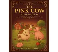 The Pink Cow: A Children's Story