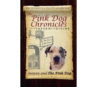 The Pink Dog Chronicles from The Tavern of The Divine: Your Invitation to a Stress-Free Peaceful Mind: Volume 1