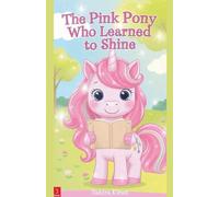 The Pink Pony Who Learned to Shine